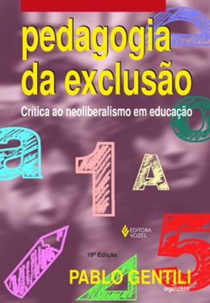 Picture of PEDAGOGIA DA EXCLUSAO - CRITICA AO NEOLIBERALISMO EM EDUCACAO - 19ªED