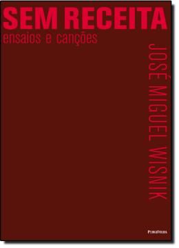 Imagem de SEM RECEITA: ENSAIOS E CANCOES - COM CD