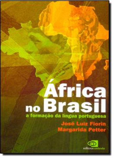 Picture of AFRICA NO BRASIL - A FORMACAO DA LINGUA PORTUGUESA