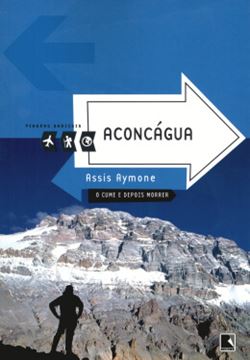 Imagem de ACONCAGUA - O CUME E DEPOIS MORRER