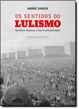 Imagem de SENTIDOS DO LULISMO, OS