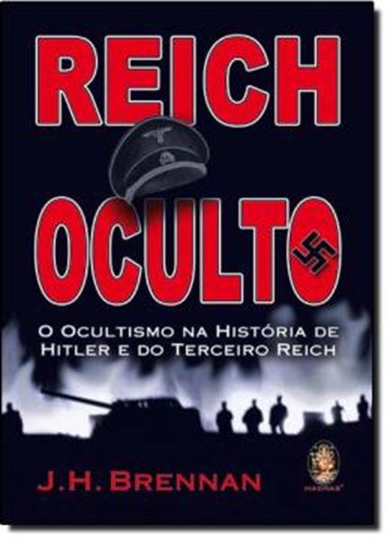 Picture of REICH OCULTO: O OCULTISMO NA HISTORIA DE HITLER E DO TERCEIRO REICH