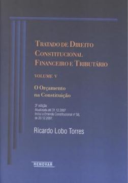 Imagem de TRATADO DE DIREITO CONSTITUCIONAL FINANCEIRO E TRIBUTARIO VOLUME V - O ORCAMENTO NA CONSTITUICAO - 3 ª ED