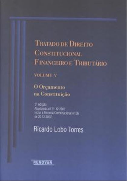 Picture of TRATADO DE DIREITO CONSTITUCIONAL FINANCEIRO E TRIBUTARIO VOLUME V - O ORCAMENTO NA CONSTITUICAO - 3 ª ED