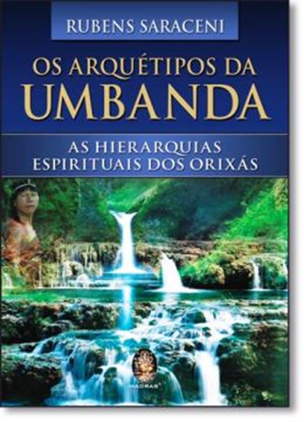 Picture of OS ARQUETIPOS DA UMBANDA: AS HIERARQUIAS ESPIRITUAIS DOS ORIXAS