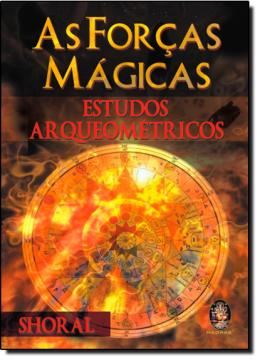 Imagem de AS FORCAS MAGICAS: ESTUDOS ARQUEOMETRICOS
