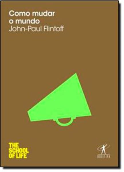 Picture of COMO MUDAR O MUNDO - COLECAO THE SCHOOL OF LIFE