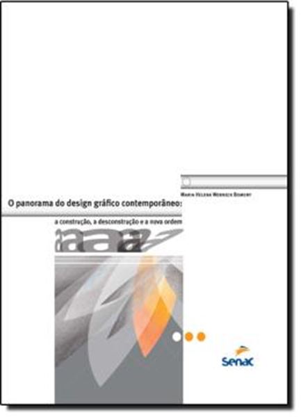 Picture of PANORAMA DO DESIGN GRAFICO CONTEMPORANEO, O- A CONSTRUCAO, A DESCONSTRUCAO E A NOVA ORDEM