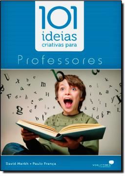 Imagem de 101 IDEIAS CRIATIVAS PARA PROFESSORES
