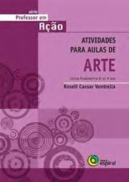 Imagem de PROFESSOR EM ACAO - ATIVIDADES PARA AULAS DE ARTES - 6º AO 9º ANO