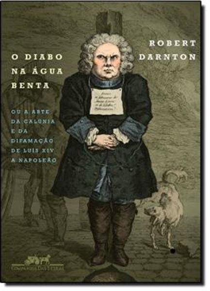 Picture of DIABO NA AGUA BENTA, O - OU A ARTE DA CALUNIA E DA DIFAMACAO DE LUIS XIV A NAPOLEAO