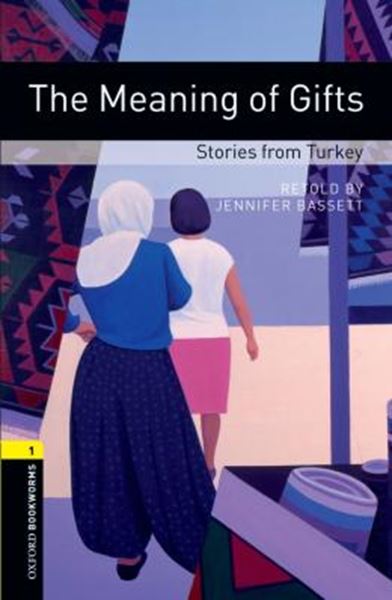 Picture of THE MEANING OF GIFTS: STORIES FROM TURKEY - OXFORD BOOKWORMS LIBRARY 1
