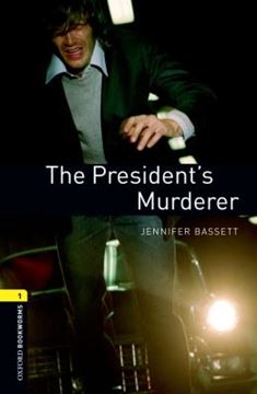 Imagem de THE PRESIDENT`S MURDERER - OXFORD BOOKWORMS LIBRARY 1