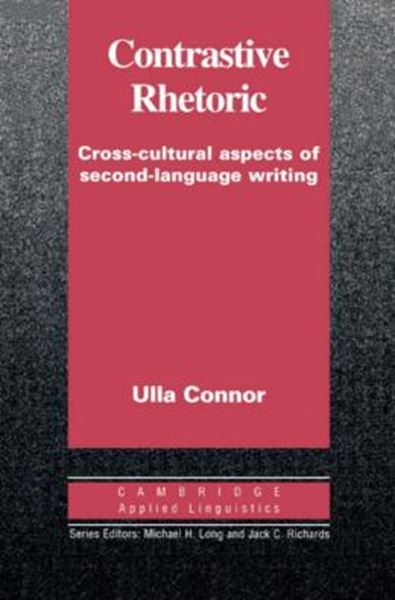 Picture of CONTRASTIVE RHETORIC: CROSS-CULTURAL ASPECTS OF SECOND-LANGUAGE WRITING