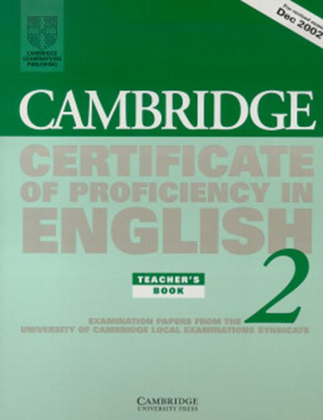 Picture of CAMBRIDGE CERTIFICATE OF PROFICIENCY IN ENGLISH 2 - TEACHER`S BOOK