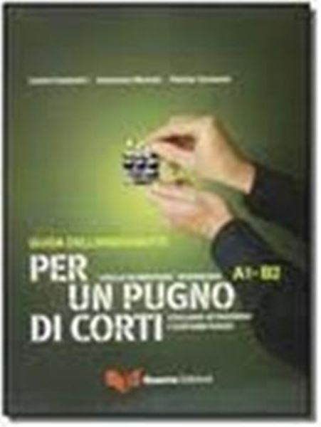 Picture of PER UN PUGNO DI CORTI - LIVELLO ELEMENTARE-INTERMEDIO A1-B2 - GUIDA PER L´INSEGNANTE + DVD