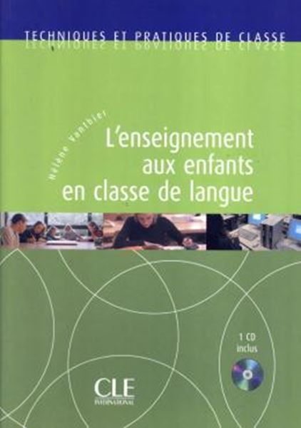Picture of TECHNIQUES ET PRATIQUES DE CLASSE - L´ENSEIGNEMENT AUX ENFANTS EN CLASSE DE LANGUE + CD AUDIO