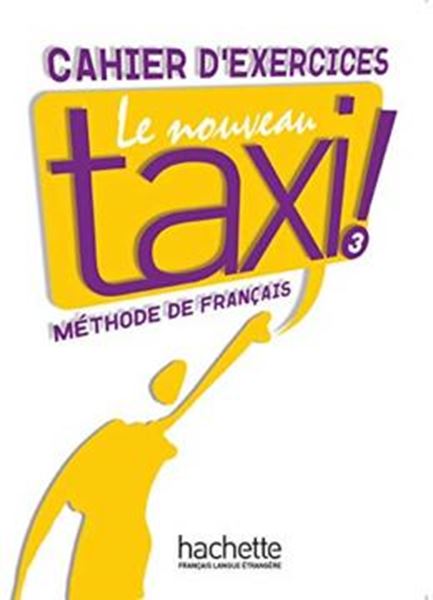 Picture of LE NOUVEAU TAXI ! 3 - CAHIER D´EXERCICES