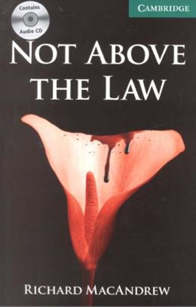 Picture of NOT ABOVE THE LAW WITH CD (2) - LEVEL 3 - CAMBRIDGE ENGLISH READERS