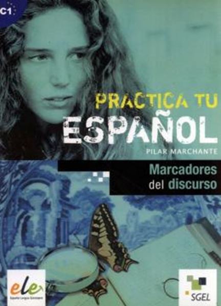 Picture of PRACTICA TU ESPANOL C1 - MARCADORES DEL DISCURSO