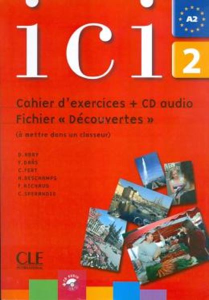 Picture of ICI 2 - A2 CAHIER D´EXERICES + CD AUDIO + FICHES (DECOUVERTES)