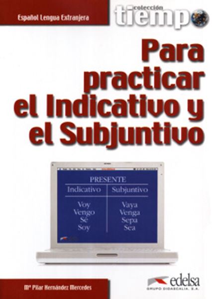 Picture of TIEMPO PARA PRACTICAR EL INDICATIVO Y EL SUBJUNTIVO