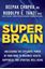 Imagem de SUPER BRAIN - UNLEASHING THE EXPLOSIVE POWER OF YOUR MIND TO MAXIMIZE HEALTH, HAPPINESS, AND SPIRITUAL WELL-BEING