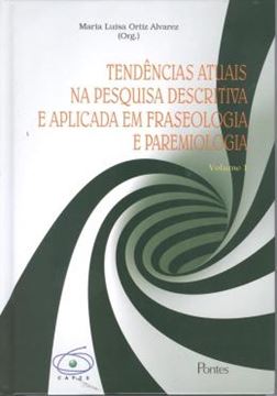 Imagem de TENDENCIAS ATUAIS NA PESQUISA DESCRITA E APLICADA EM FRASEOLOGIA E PAREMIOLOGIA - VOL. 1