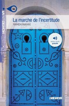 Imagem de LA MARCHE DE L´INCERTITUDE - NIVEAU B1 - LIVRE + MP3 A TELECHARGER