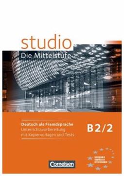 Imagem de STUDIO DIE MITTELSTUFE B2.2 - UNTERRICHTSVORBEREITUNG MIT KOPIERVORLAGEN UND TESTS