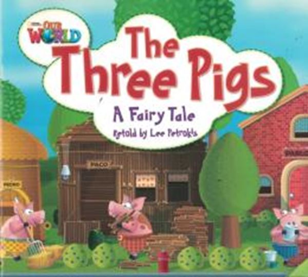Picture of THE THREE PIGS A FAIRY TALE - READER 4 - OUR WORLD 2