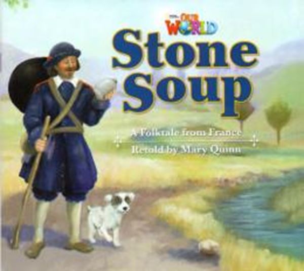 Picture of STONE SOUP A FOLKTALE FROM FRANCE - READER 9 - OUR WORLD 2