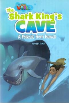 Imagem de SHARK KINGS CAVE A FOLKTALE FROM HAWAII, THE - READER 7 - OUR WORLD 6