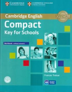 Imagem de CAMBRIDGE ENGLISH COMPACT KEY FOR SCHOOLS WB WITHOUT ANSWERS WITH CD-ROM