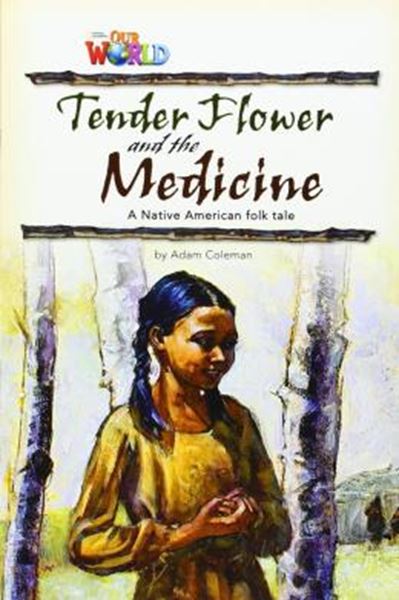 Picture of TENDER FLOWER & THE MEDICINE - READER 4 - OUR WORLD 4