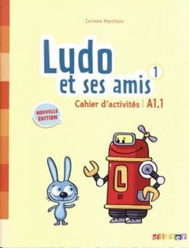 Imagem de LUDO ET SES AMIS 1 - CAHIER D´ACTIVITES - NOUVELLE EDITION