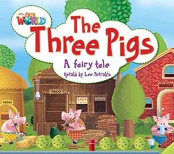 Picture of THREE PIGS, THE -  READER 4 - OUR WORLD 2