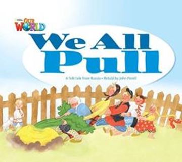 Imagem de WE ALL PULL: A FOLKTALE FROM RUSSIA - READER 3  - OUR WORLD 1
