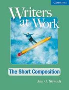 Imagem de WRITERS AT WORK: THE SHORT COMPOSITION STUDENT´S BOOK