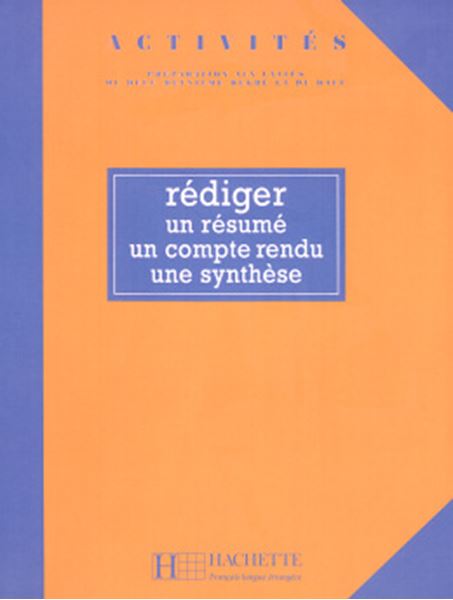 Picture of REDIGER UN RESUME, UN COMPTE RENDU, UNE SYNTESE
