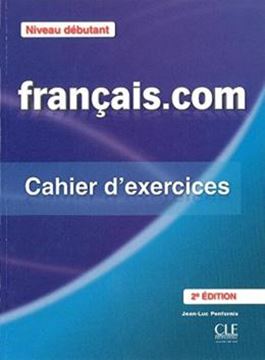 Imagem de FRANCAIS.COM - DEBUTANT - CAHIER D´EXERCICES - 2EME ED