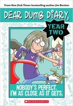 Imagem de DEAR DUMB DIARY YEAR TWO - NOBODY´S PERFECT. I´M AS CLOSE AS IT GETS