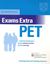 Imagem de CAMBRIDGE EXAMS EXTRA PET STUDENT´S BOOK