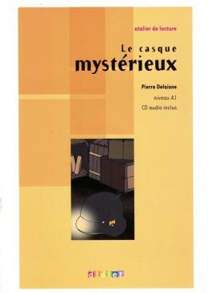 Picture of LE CASQUE MYSTERIEUX - NIVEAU A1 - LIVRE + CD AUDIO INCLUS