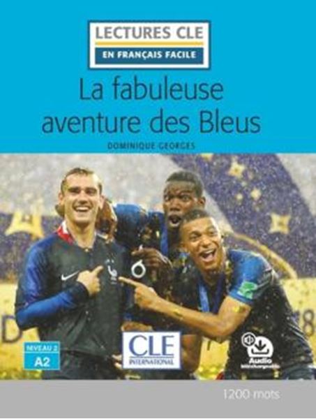 Picture of LA FABULEUSE AVENTURE DES BLEUS - NIVEAU A2 - LIVRE + AUDIO TELECHARGEABLE - 2EME ED