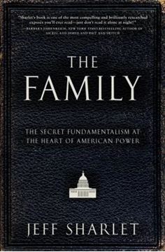 Imagem de THE FAMILY - THE SECRET FUNDAMENTALISM AT THE HEART OF AMERICAN POWER