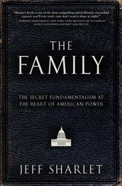 Picture of THE FAMILY - THE SECRET FUNDAMENTALISM AT THE HEART OF AMERICAN POWER