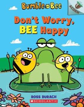 Imagem de DON´T WORRY, BEE HAPPY - AN ACORN BOOK (BUMBLE AND BEE #1)