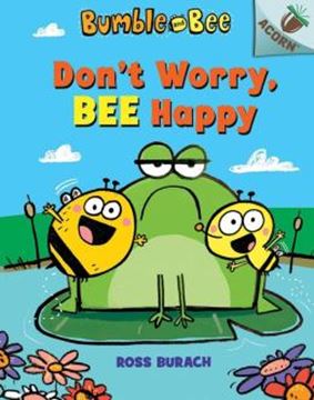 Imagem de DON´T WORRY, BEE HAPPY - AN ACORN BOOK (BUMBLE AND BEE #1) - HARDCOVER