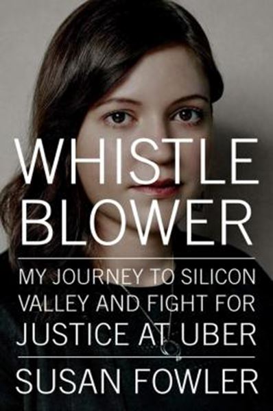 Picture of WHISTLEBLOWER - MY JOURNEY TO SILICON VALLEY AND FIGHT FOR JUSTICE AT UBER